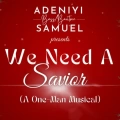 We Need a Savior (A One-man Musical)